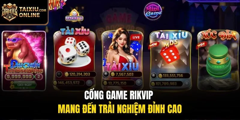 Cổng game Rikvip mang đến trải nghiệm đỉnh cao